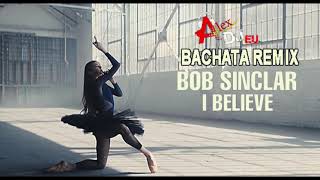 I Believe - Bob Sinclar (Bachata Remix Alex dj)