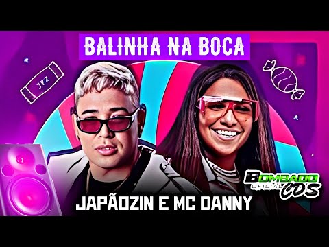 BALINHA NA BOCA  - JAPÃOZIN 2023 feat. MC DANNY @eojapaozin