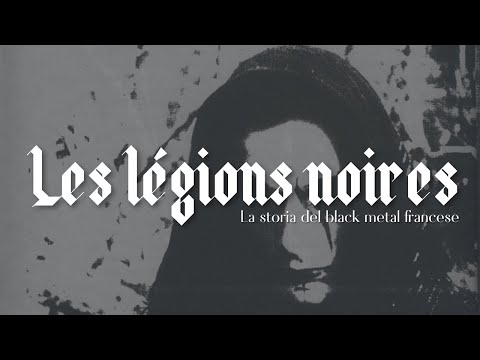 Les Légions noires - La storia del black metal francese