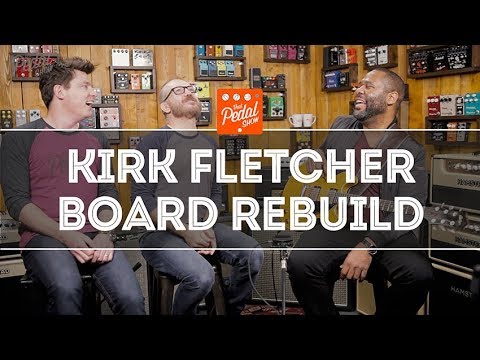 That Pedal Show – Kirk Fletcher Drops In For A Pedalboard Rebuild