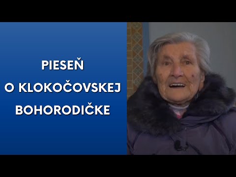KLOKOČOV: Anna Todorová: Pieseň o Klokočovskej Bohorodičke