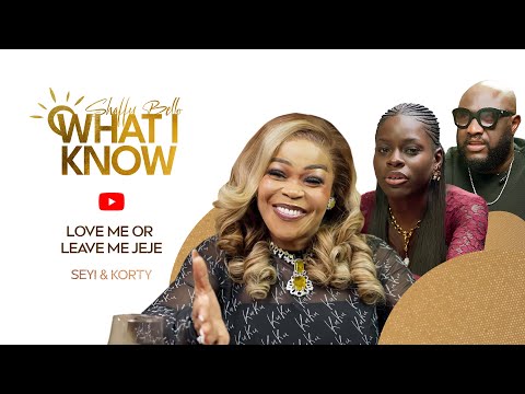 What I Know EP 1: Korty Asks Us Everything - The 'Love Me Jeje' Deep Dive with Seyi Sodimu