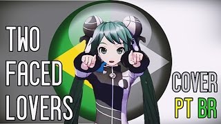【VOCALOID BRASIL】 TWO FACED LOVERS - PORTUGUÊS BRASIL - HATSUNE MIKU 裏表ラバーズ- 初音ミク