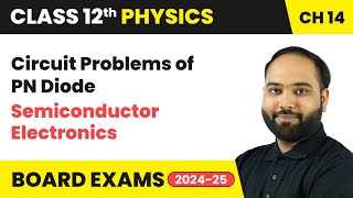 Circuit Problems of PN Diode - Semiconductor Electronics | Class 12 Physics Chapter 14 | CBSE