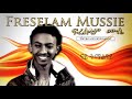 ናይ ትማልየይ Freselam Mussie Eritrean Music 2013