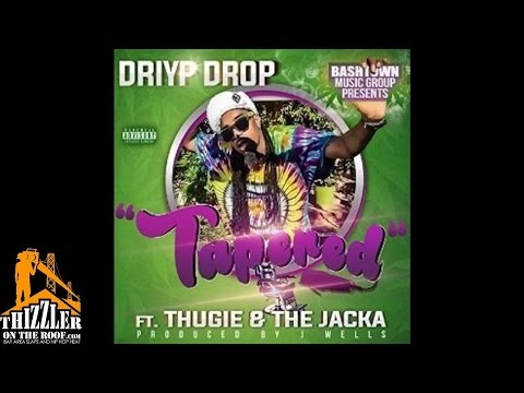 Driyp Drop ft. The Jacka, Thugie - Tapered [Prod. J. Wells] [Thizzler.com]
