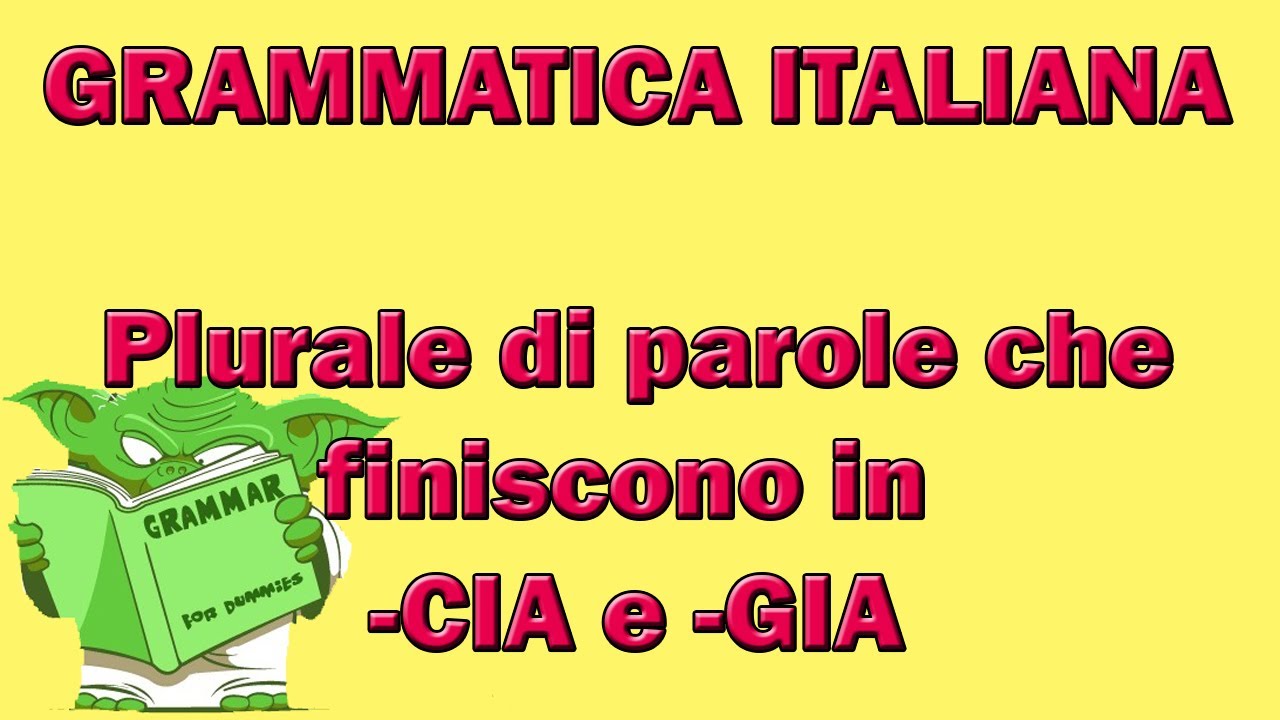 Watch Now Plurale di parole che finiscono in -CIA e -GIA Plurale di parole che finiscono in -CIA e -GIA