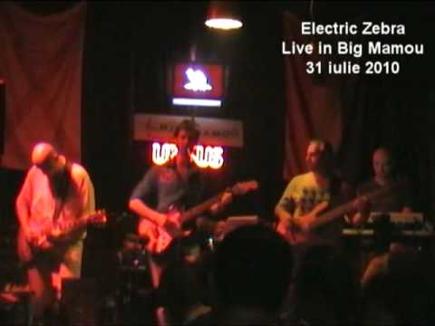 Electric Zebra  -  Ploua cu pustiu live @ Big Mamou