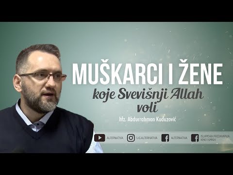 Hfz.Abdurrahman Kuduzović, Muškarci i žene koje Svevišnji Allah voli.