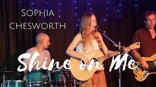 Shine on Me | Live Original Song | Sophia Chesworth