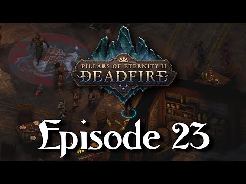 Pillars of Eternity II: Deadfire - Episode 23