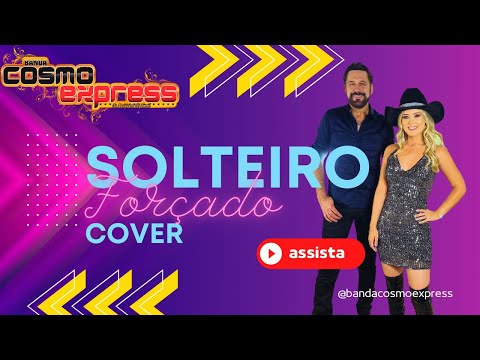 Banda Cosmo Express - Solteiro Forçado (Cover Ana Castela)