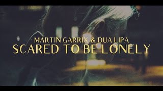 Martin Garrix &amp; Dua Lipa - Scared To Be Lonely (Lyric Video)