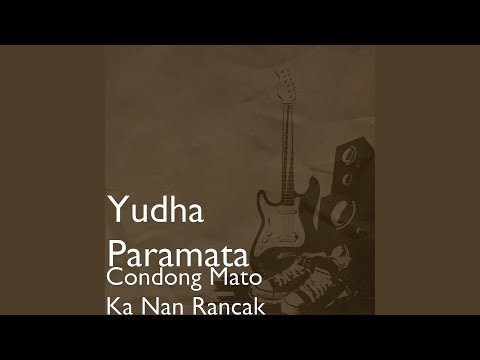 Download Yudha Paramata - Condong Mato Ka Nan Rancak MP3