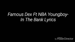 Famous Dex Ft NBA Youngboy -In The Bank(Lyrics)
