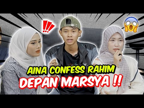 AINA CONFESS RAHIM DEPAN MARSYA !! - MENGEJUT PENGAKUAN SEMUA !