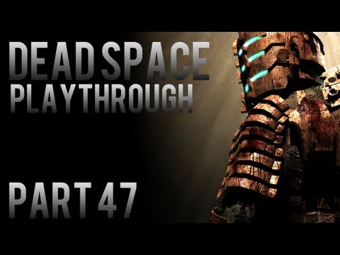 Dead Space Playthrough Pt.47 HD (Chapter 10:2) [XBOX360/PS3/PC]