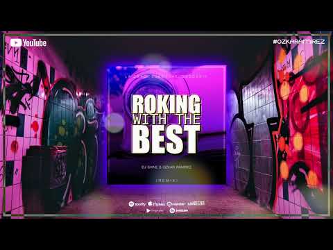 Laidback Luke Ft. Goodgrip - Roking With The Best - (Dj Shine X Ozkar Ramirez Remix)