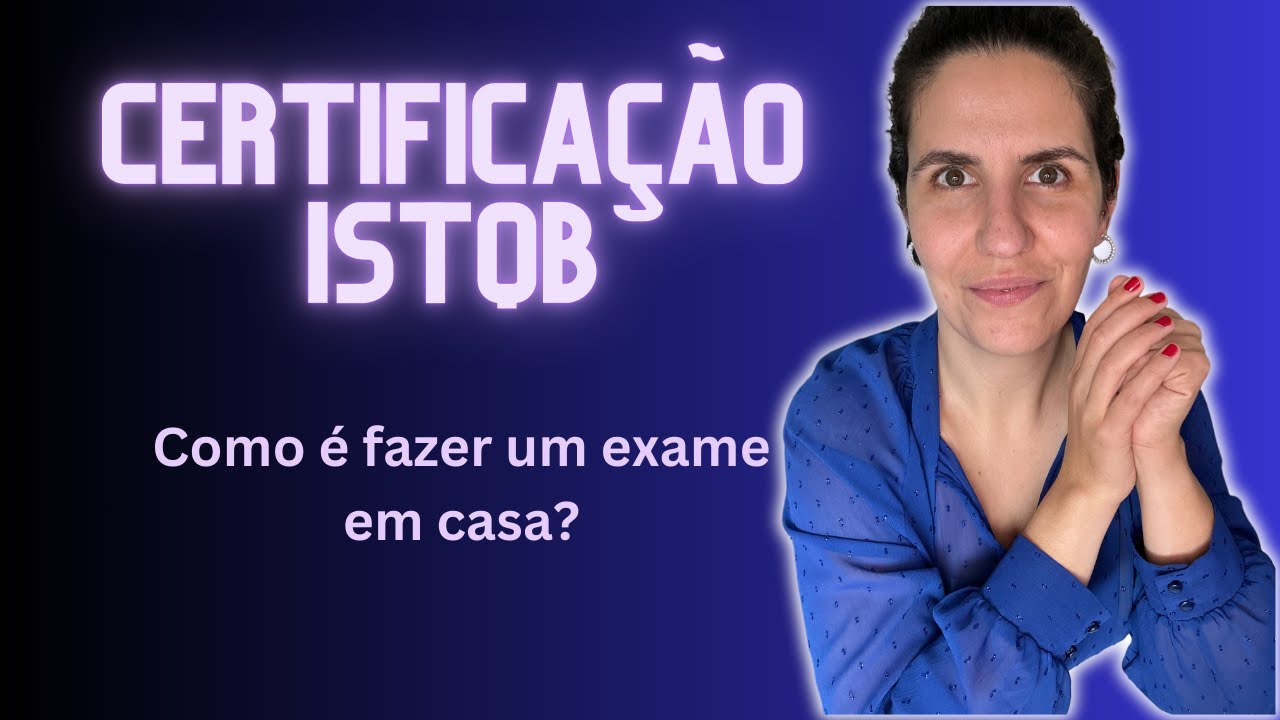 Certificação ISTQB - Como é fazer um exame em casa?