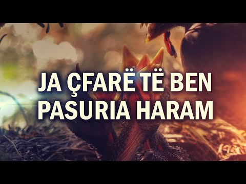 Ja çfarë të bën pasuria haram