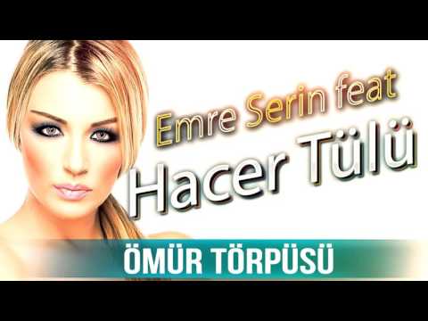 Emre Serin ft Hacer Tülü - Ömür Törpüsü