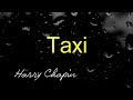 Taxi - Harry Chapin ( lyrics )
