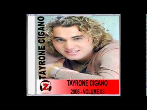 Tayrone Cigano - Quando Você Foi Embora - 2006