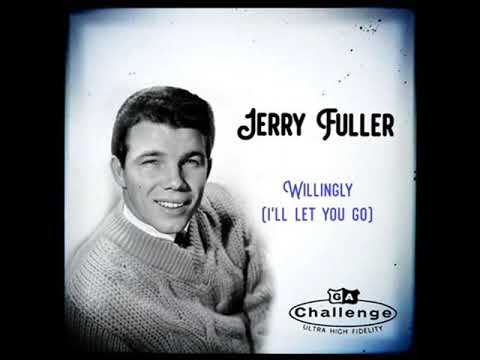 Jerry Fuller - Willingly (I'll Let You Go)
