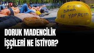 "İşçi tüm haklarını almadan buradan ayrılmayacak" I Doruk Madencilik i