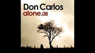 DON CARLOS alone (JOEY NEGRO Edit)