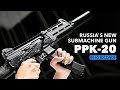 Light And Powerful Russia S New Submachine Gun PPK 20 In 60 Seconds