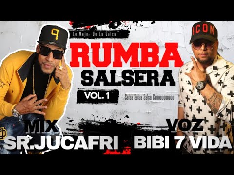 Rumba SALSERA Vol.1 MIX - SR.JUCAFRI & BIBI 7 VIDAS - VOZ 🎸🎹🥁🎺Salsa Salsa Salsa Concho...