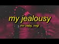 MY JEALOUSY Lyrics