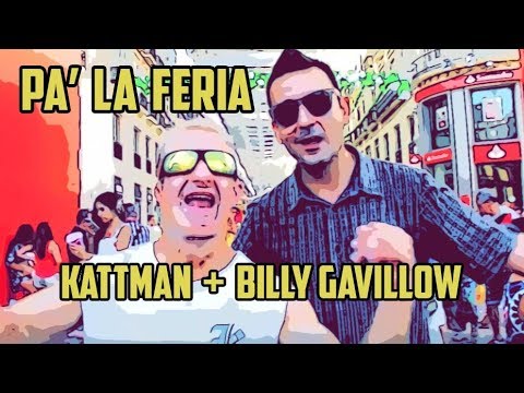 KATTMAN + BILLY GAVILLOW - Pa la feria (Beat prod by Bazz Seismic)(Videoclip oficial)