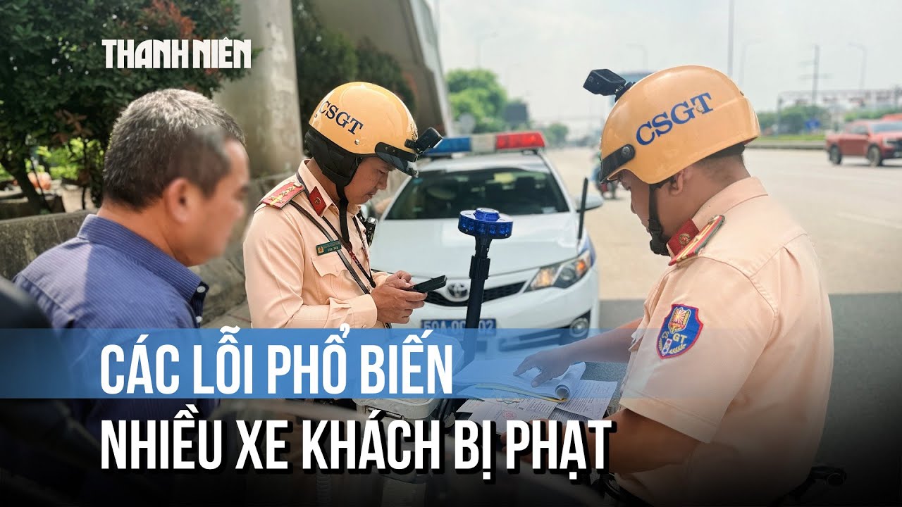 Lỗi phổ biến khiến nhiều tài xế xe khách bị phạt nặng