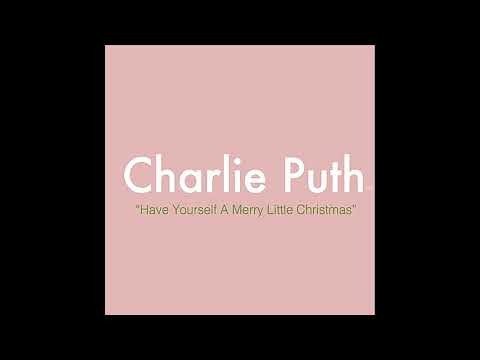 Have Yourself A Merry Little Christmas - Charlie Puth