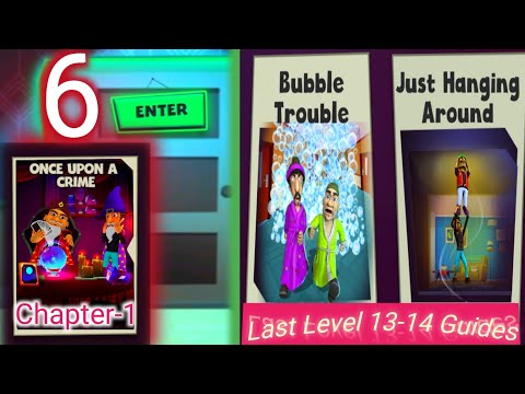 Scary Robber Home Clash-Once Upon A Crime Part-6, Level-Bubble Trouble, Just Hanging Around (Guides)