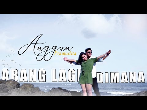 Anggun Pramudita - Abang Lagi Dimana (Eneng Kangen Abang) (Official MV)