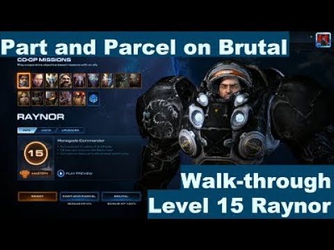 StarCraft 2: Raynor Level 15, Part and Parcel Walk-through, Brutal Co-op