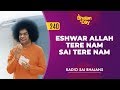 240 Eshwar Allah Tere Nam Sai Tere Nam Radio Sai Bhajans