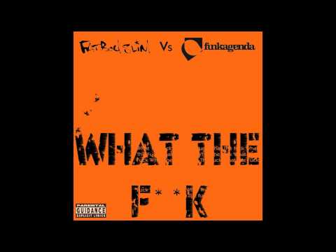 Fatboy Slim vs. Funk Agenda - What The F**k