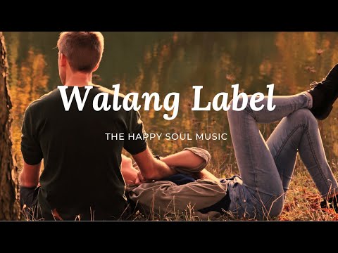 Walang Label (No Label) Lyric Video- The Happy Soul Music
