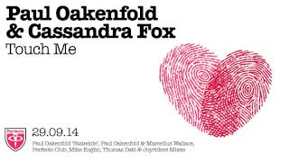 Paul Oakenfold & Cassandra Fox - Touch Me (Joyriders Edit)