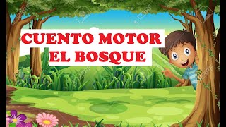 CUENTO MOTOR, EL BOSQUE, PARA NIÑOS DE INICIAL Y 1°, 2° PRIMARIA