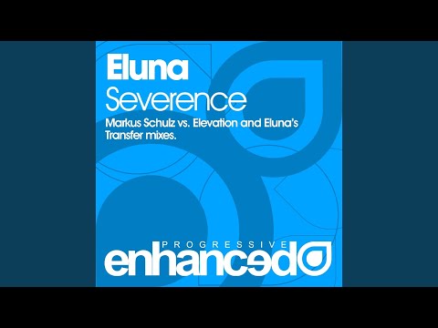 Severence (Markus Schulz vs Elevation Remix)
