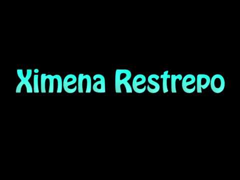 Learn How To Pronounce Ximena Restrepo