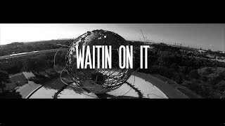 Waitin' on It Music Video