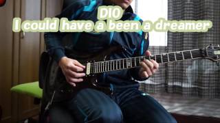 DIO - I could have been a dreamer (solo cover)