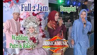 Download lagu Full 2 Jam Dangdut Wedding Putri & Riki | Jessica Music Entertainment | Show Sukadadi Sembawa mp3