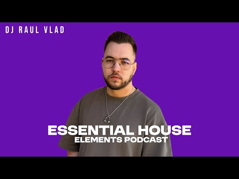 DJ Raul Vlad – Essential House Elements Podcast  | Hottest Romanian Afro House Remixes (17 Oct 2025)